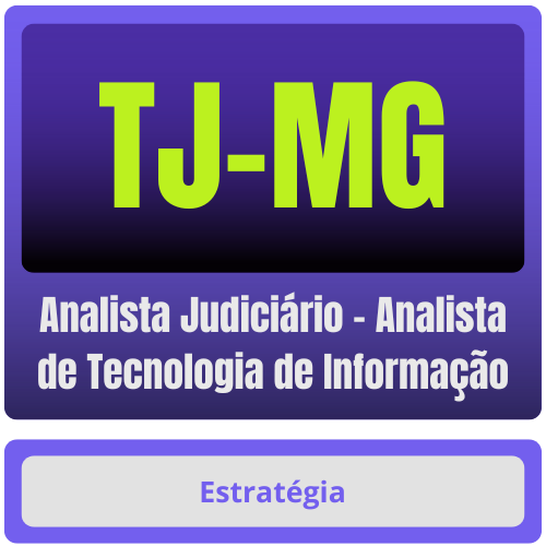 TJ-MG (Analista Judiciário - Analista de Tecnologia de Informação) Pacote