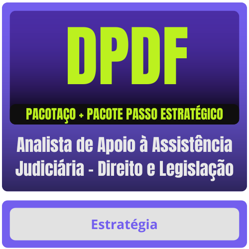 DPDF (Analista de Apoio à Assistência Judiciária - Direito e Legislação) Pacotaço - Pacote Teórico + Passo Estratégico