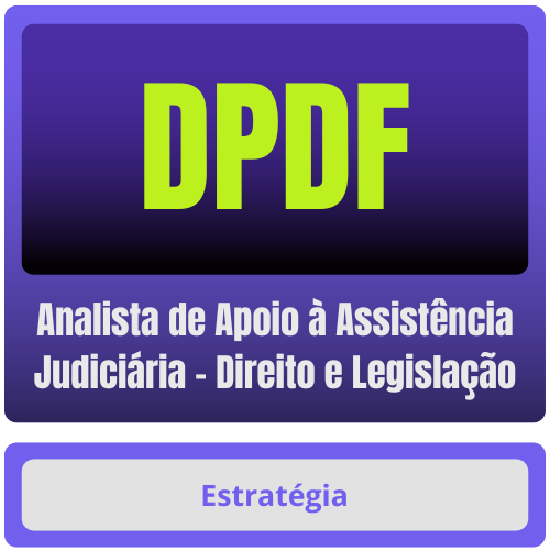 DPDF (Analista de Apoio à Assistência Judiciária - Direito e Legislação) Pacote
