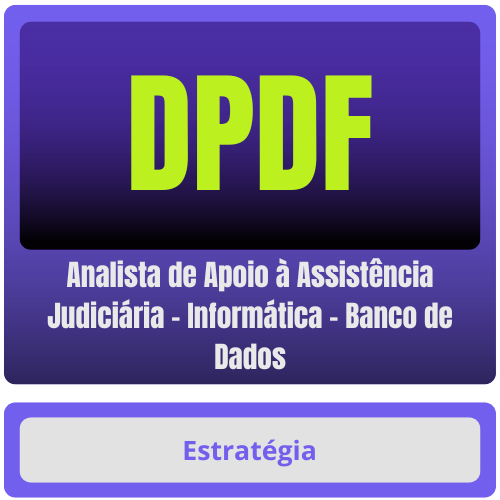 DPDF (Analista de Apoio à Assistência Judiciária - Informática - Banco de Dados) Pacote