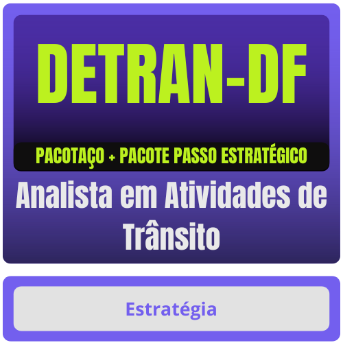 DETRAN-DF (Analista em Atividades de Trânsito) Pacotaço - Pacote Teórico + Pacote Passo Estratégico
