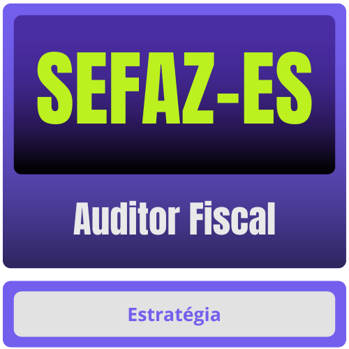 SEFAZ-ES (Auditor Fiscal) Pacote Completo