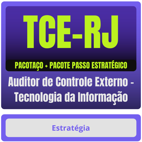 TCE-RJ (Auditor de Controle Externo - Tecnologia da Informação) Pacotaço - Pacote Teórico + Passo Estratégico