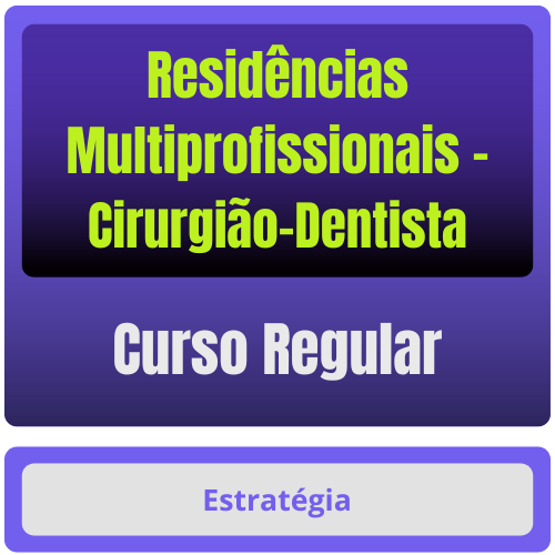 Residências Multiprofissionais - Curso Regular de Cirurgião-Dentista