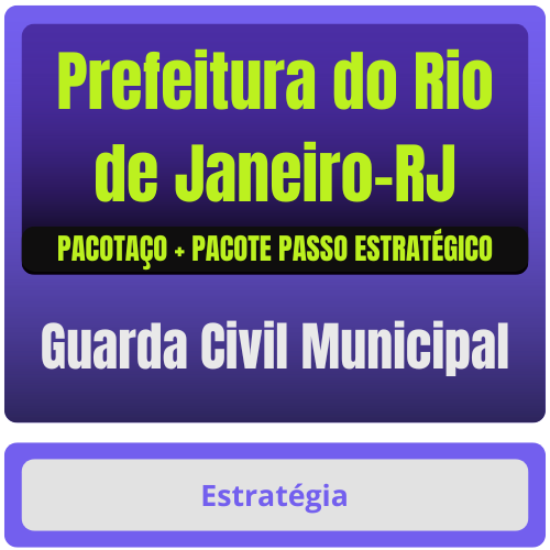 Prefeitura do Rio de Janeiro-RJ - GCM do Rio de Janeiro (Guarda Civil Municipal) Pacotaço - Pacote Teórico + Pacote Passo Estratégico