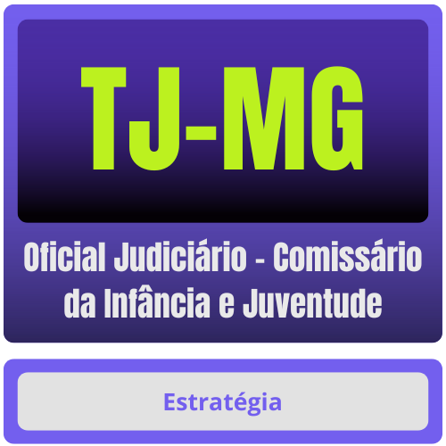 TJ-MG (Oficial Judiciário - Comissário da Infância e Juventude) Pacote Completo