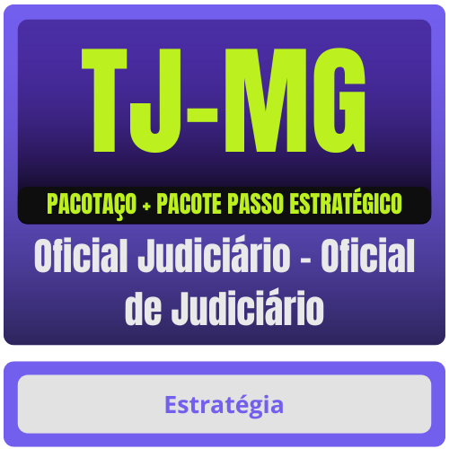 TJ-MG (Oficial Judiciário - Oficial de Judiciário) Pacotaço - Pacote Teórico + Pacote Passo Estratégico