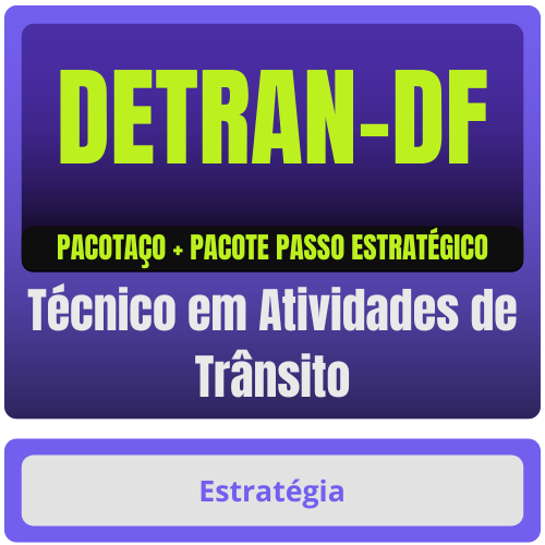 DETRAN-DF (Técnico em Atividades de Trânsito) Pacotaço - Pacote Teórico + Pacote Passo Estratégico