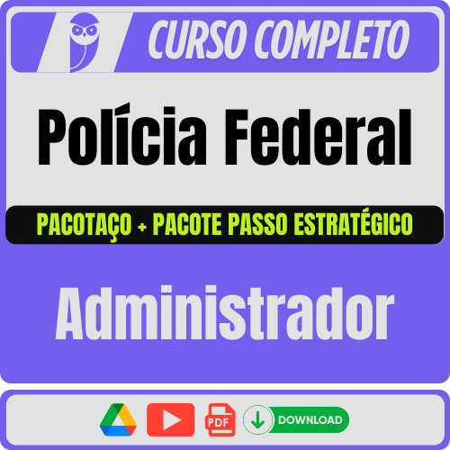 Polícia Federal (Administrador) Pacotaço - Pós-Edital - 2025