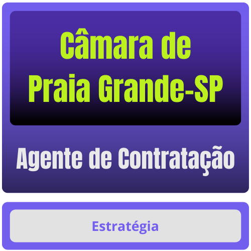 Câmara de Praia Grande-SP (Agente de Contratação) Pós-Edital - 2025