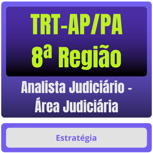 Curso TRT AP PA 8ª Região Analista Judiciário Área Judiciária pacote completo