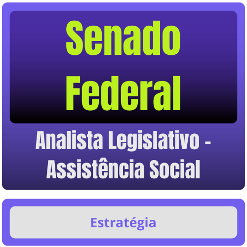 Senado Federal (Analista Legislativo - Assistência Social) Pacote