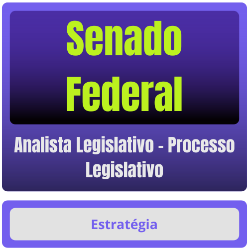 Senado Federal (Analista Legislativo - Processo Legislativo) Pacote