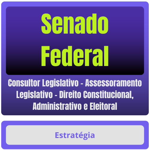 Senado Federal (Consultor Legislativo - Assessoramento Legislativo - Direito Constitucional, Administrativo e Eleitoral) Pacote