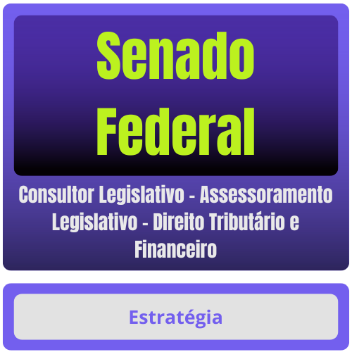 Senado Federal (Consultor Legislativo - Assessoramento Legislativo - Direito Tributário e Financeiro) Pacote