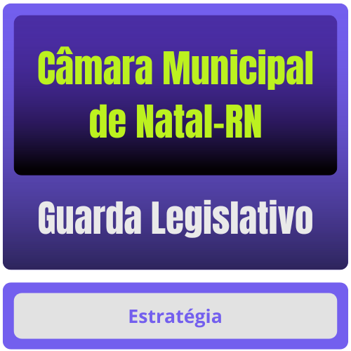 Câmara Municipal de Natal-RN (Guarda Legislativo) Pacote