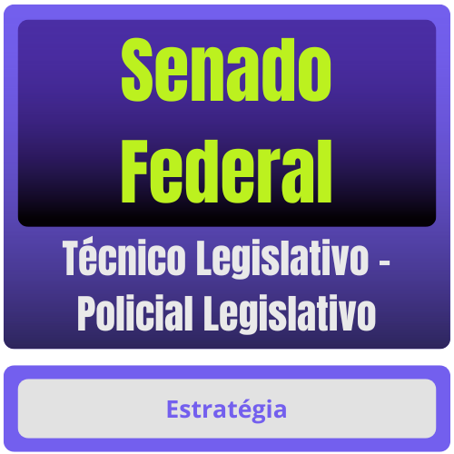 Senado Federal (Técnico Legislativo - Policial Legislativo) Pacote