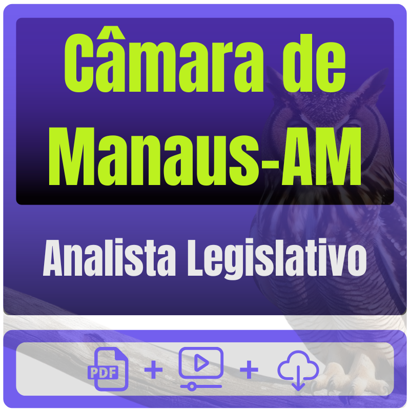 Câmara de Manaus-AM (Analista Legislativo) Pacote