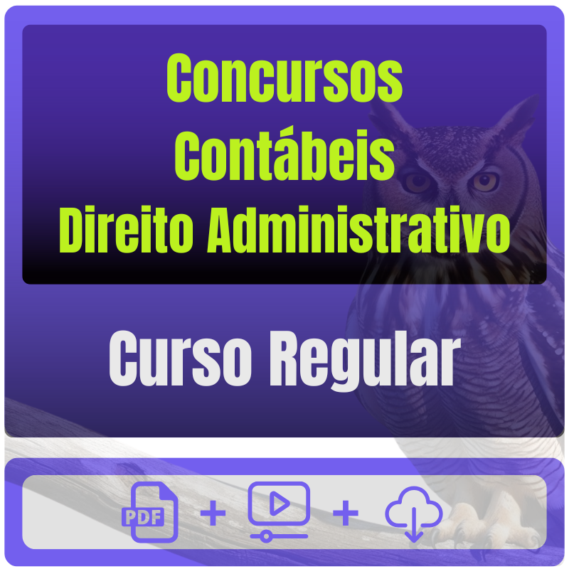 Concursos Contábeis - Direito Administrativo - Curso Regular