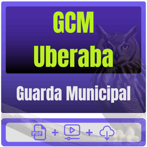 Prefeitura de Uberaba-MG - GCM Uberaba (Guarda Municipal) Pacote Completo