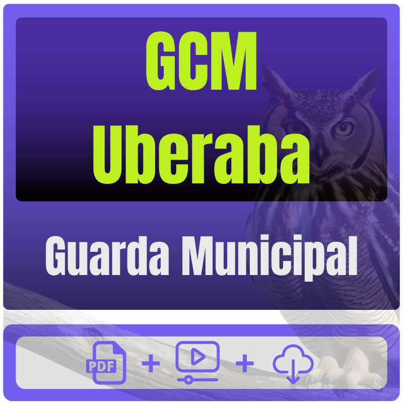 Prefeitura de Uberaba-MG - GCM Uberaba (Guarda Municipal) Pacote Completo