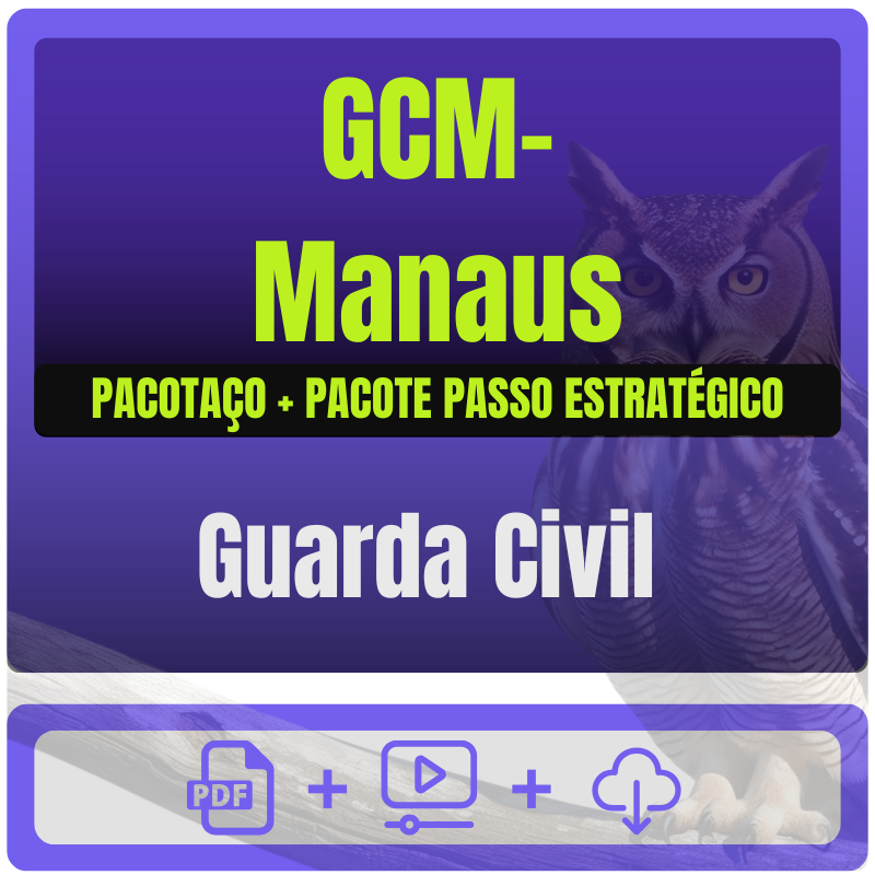 GCM-Manaus (Guarda Civil Municipal) Pacotaço - Pacote Teórico + Passo