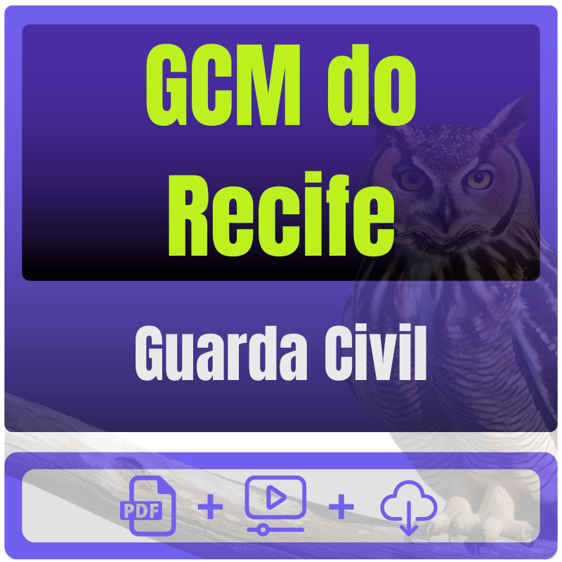 Prefeitura de Recife-PE - GCM do Recife (Guarda Civil Municipal) Pacote