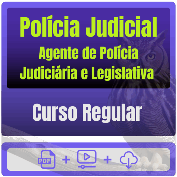 Polícia Judicial - Curso Regular (Agente de Polícia Judiciária e Legislativa) Pacote