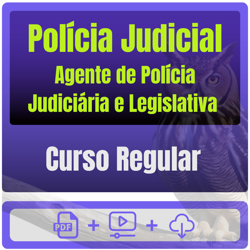 Polícia Judicial - Curso Regular (Agente de Polícia Judiciária e Legislativa) Pacote