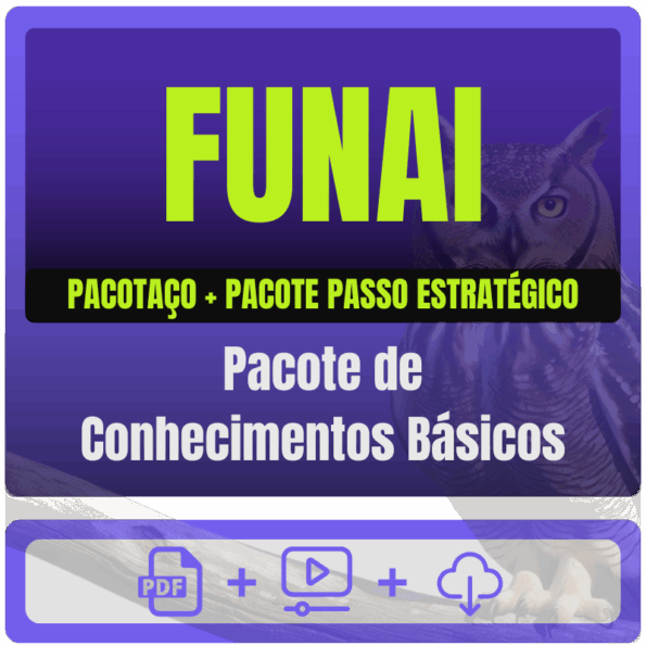 FUNAI - Pacotaço - Pacote Teórico Básico + Pacote Passo Estratégico de Conhecimentos Básicos
