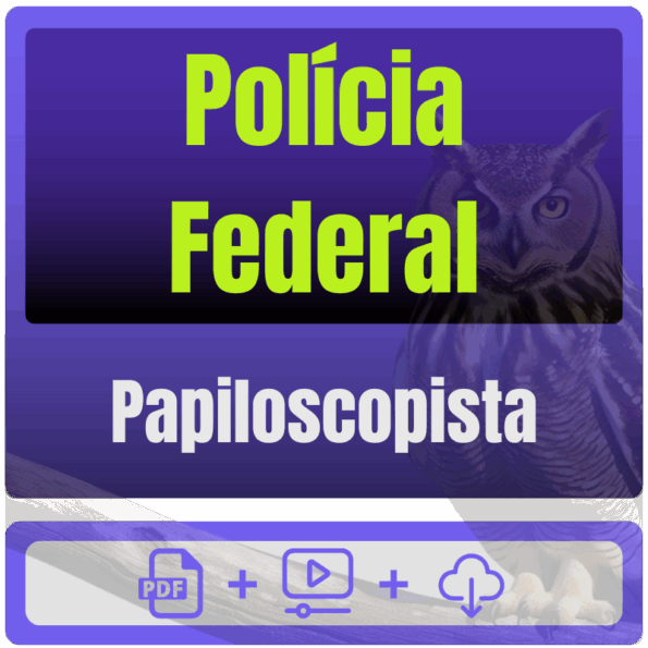 Polícia Federal (Papiloscopista) Pós-Edital - 2025