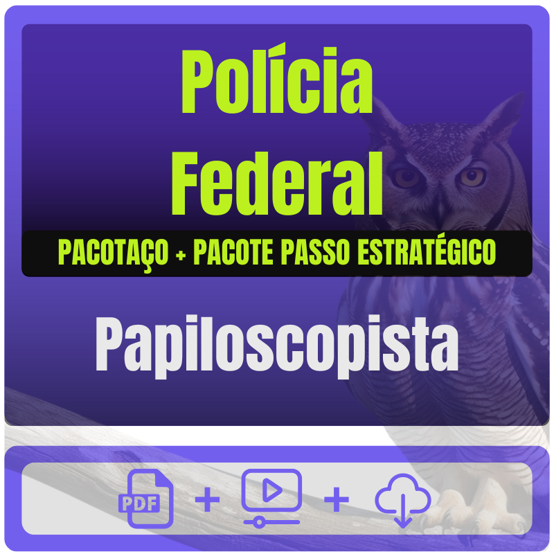Polícia Federal (Papiloscopista) Pacotaço - Pós-Edital - 2025
