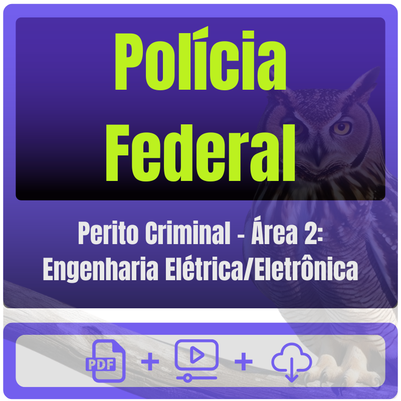 Polícia Federal (Perito Criminal - Área 2: Engenharia Elétrica/Eletrônica) Pós-Edital - 2025