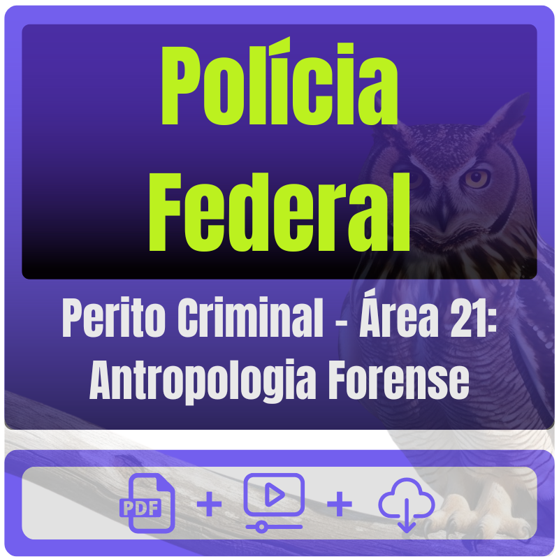 Polícia Federal (Perito Criminal - Área 21: Antropologia Forense) Pós-Edital - 2025