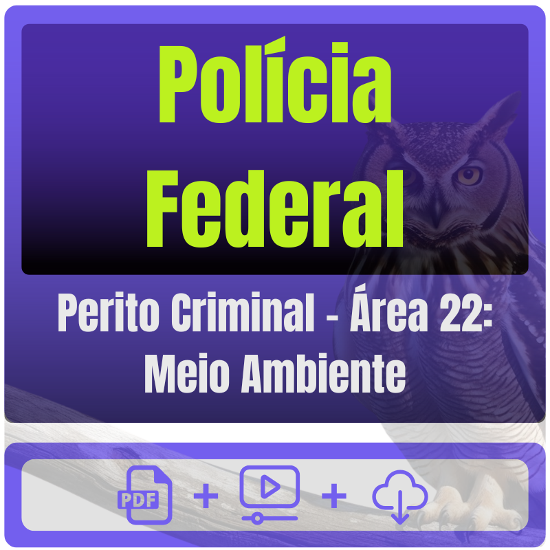 Polícia Federal (Perito Criminal - Área 22: Meio Ambiente) Pós-Edital - 2025
