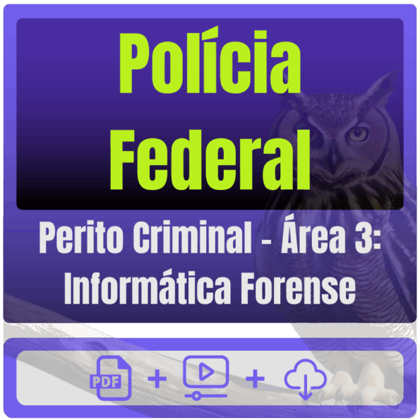 Polícia Federal (Perito Criminal - Área 3: Informática Forense) Pós-Edital - 2025