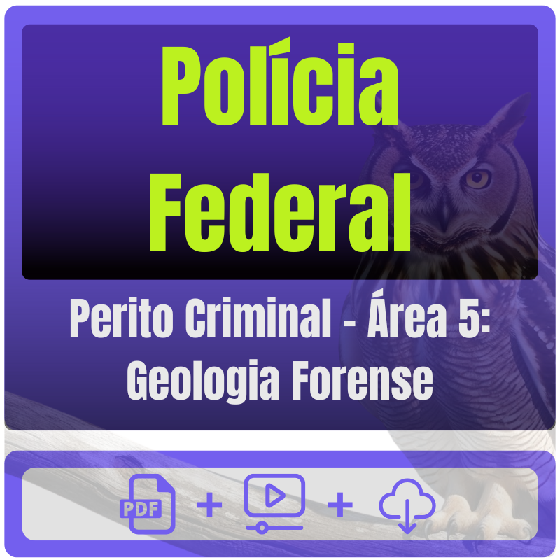 Polícia Federal (Perito Criminal - Área 5: Geologia Forense) Pós-Edital - 2025