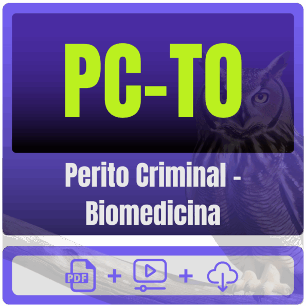 PC-TO (Perito Criminal - Biomedicina) Pacote