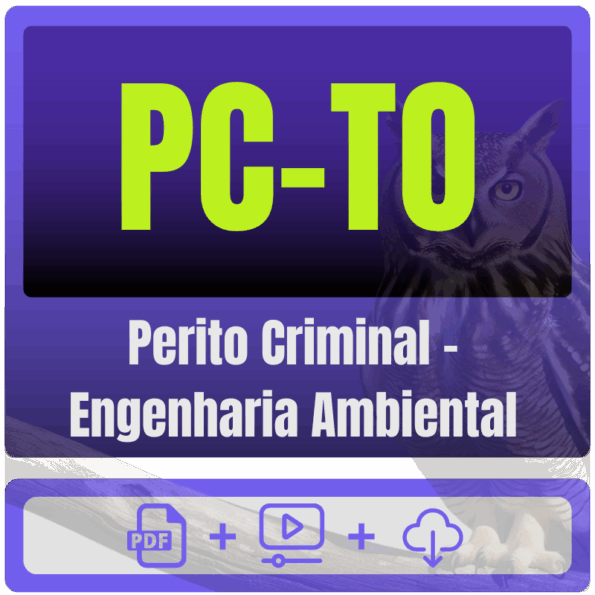 PC-TO (Perito Criminal - Engenharia Ambiental) Pacote