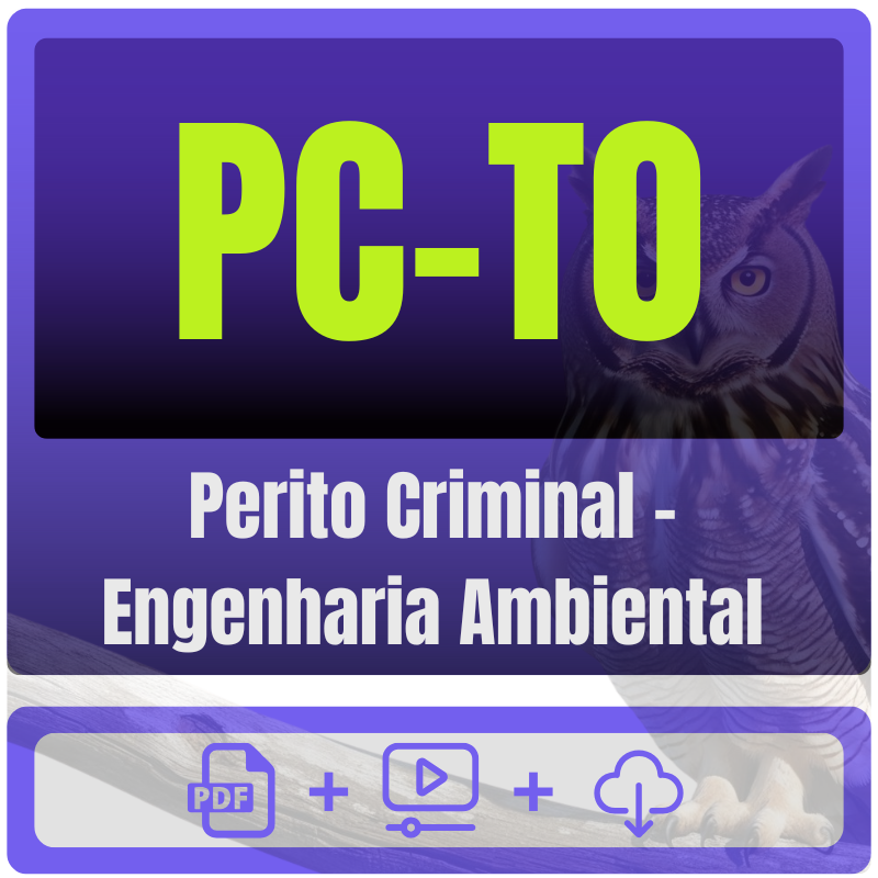 PC-TO (Perito Criminal - Engenharia Ambiental) Pacote