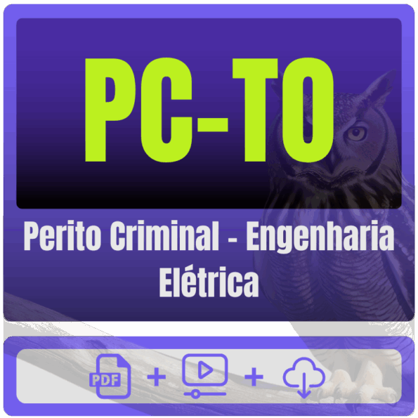 PC-TO (Perito Criminal - Engenharia Elétrica) Pacote de Conhecimentos Básicos