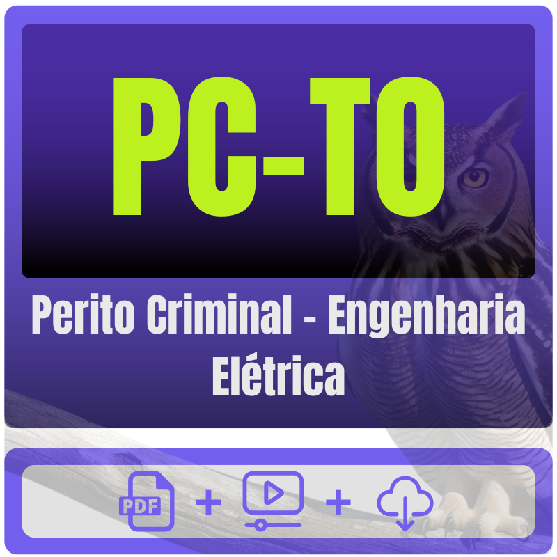 PC-TO (Perito Criminal - Engenharia Elétrica) Pacote de Conhecimentos Básicos
