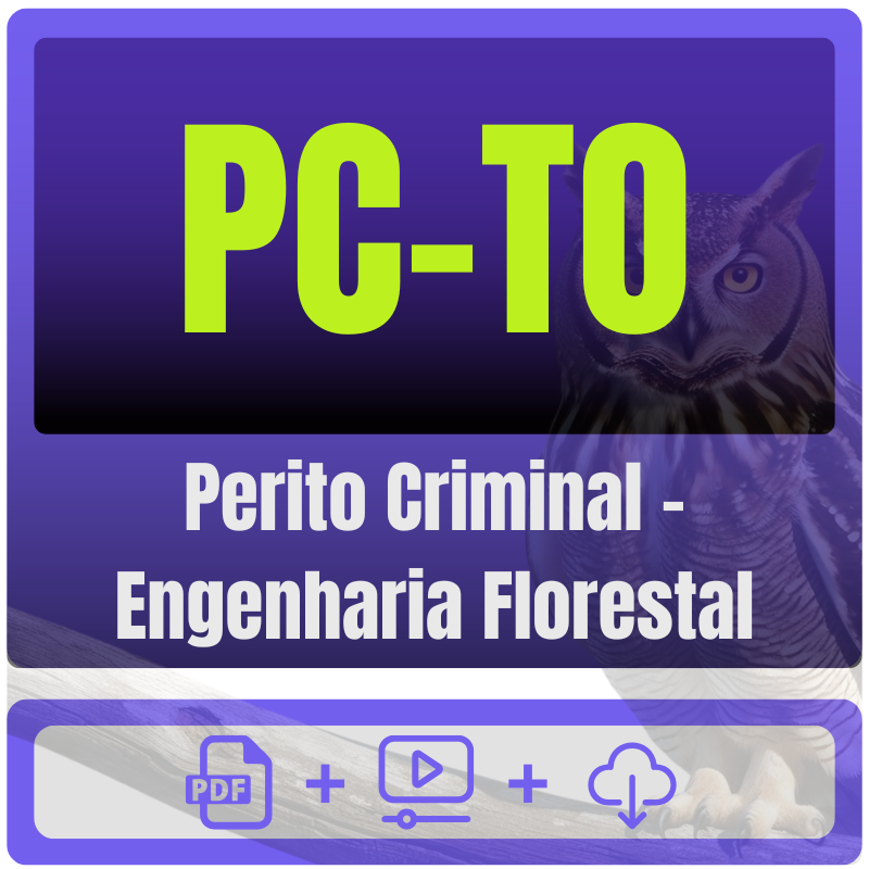 PC-TO (Perito Criminal - Engenharia Florestal) Pacote