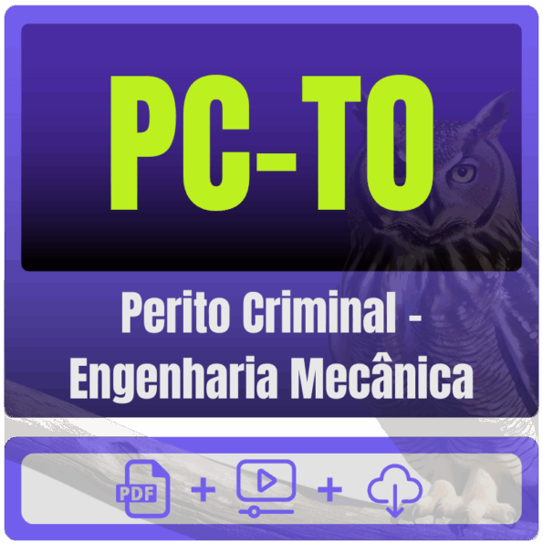 PC-TO (Perito Criminal - Engenharia Mecânica) Pacote Completo
