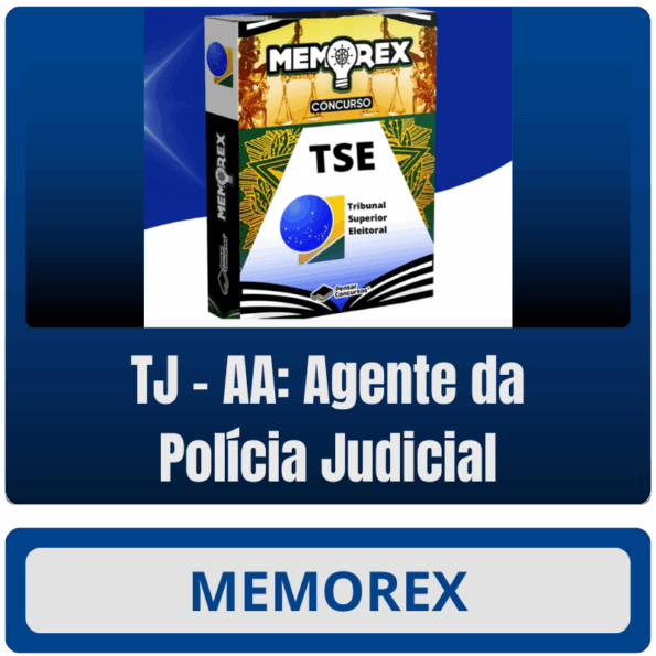 Memorex TSE UNIFICADO (TJ - AA: Agente da Polícia Judicial) - Somente PDF