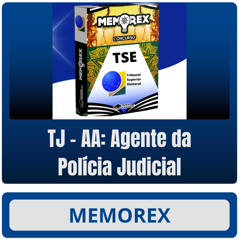 Memorex TSE UNIFICADO (TJ - AA: Agente da Polícia Judicial) - Somente PDF