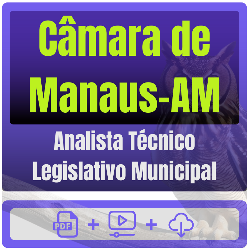 Câmara de Manaus-AM (Técnico Legislativo Municipal) Pacote Completo