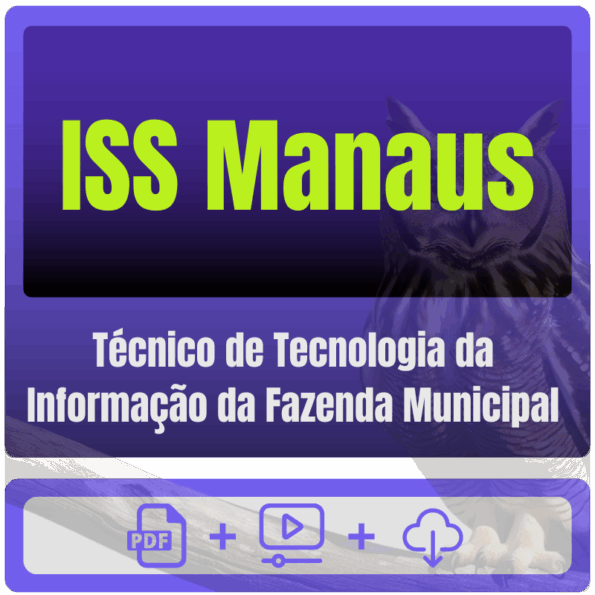 Prefeitura de Manaus-AM - ISS Manaus (Técnico de Tecnologia da Informação da Fazenda Municipal) Pacote