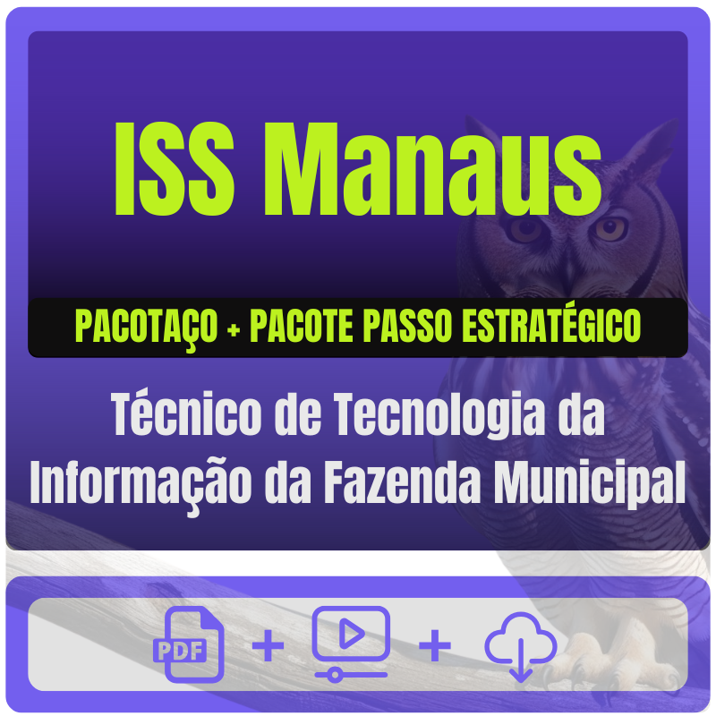 Prefeitura de Manaus-AM - ISS Manaus (Técnico de Tecnologia da Informação da Fazenda Municipal) Pacotaço