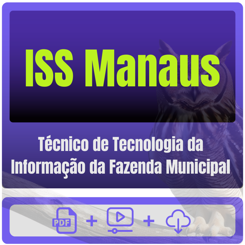 Prefeitura de Manaus-AM - ISS Manaus (Técnico de Tecnologia da Informação da Fazenda Municipal) Pacote